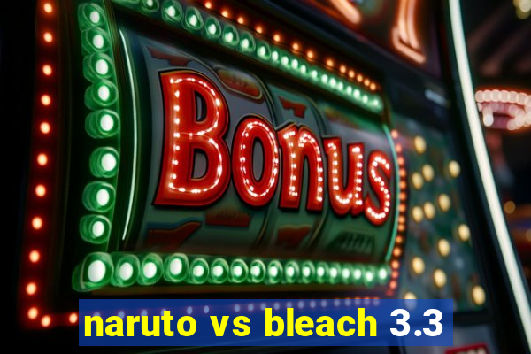 naruto vs bleach 3.3